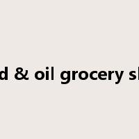 food & oil grocery shop是什么意思