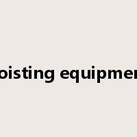 hoisting equipment是什么意思