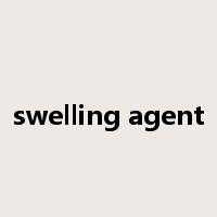 swelling agent是什么意思