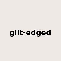 gilt-edged是什么意思