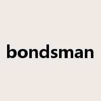 bondsman是什么意思