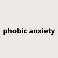 phobic anxiety是什么意思