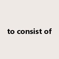 to consist of是什么意思