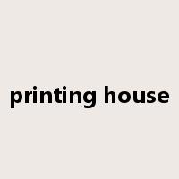 printing house是什么意思