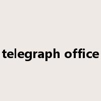 telegraph office是什么意思