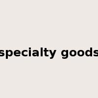 specialty goods是什么意思