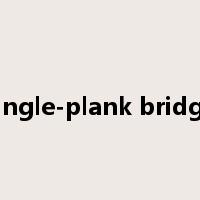 single-plank bridge是什么意思