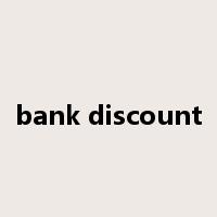 bank discount是什么意思