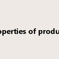 properties of products是什么意思
