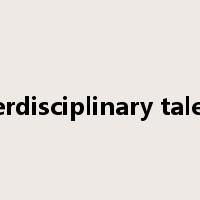 interdisciplinary talents是什么意思