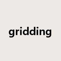gridding是什么意思