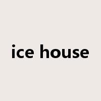 ice house是什么意思