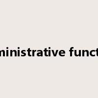 administrative function是什么意思
