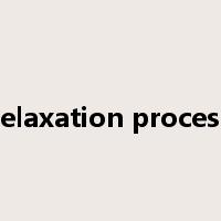 relaxation process是什么意思