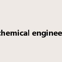 chemical engineer是什么意思