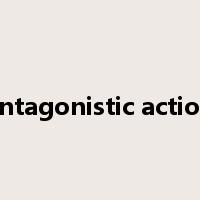 antagonistic action是什么意思