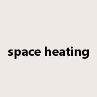 space heating是什么意思