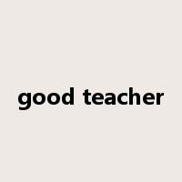 good teacher是什么意思