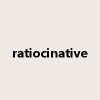 ratiocinative是什么意思