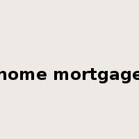 home mortgage是什么意思