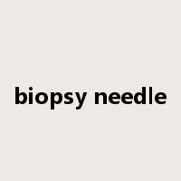 biopsy needle是什么意思