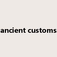 ancient customs是什么意思