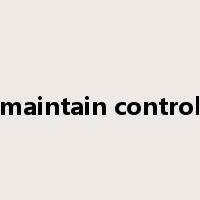 maintain control是什么意思