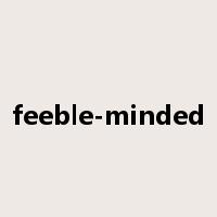 feeble-minded是什么意思