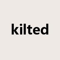 kilted是什么意思