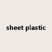 sheet plastic是什么意思
