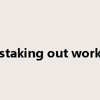 staking out work是什么意思