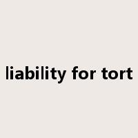 liability for tort是什么意思
