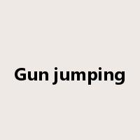 Gun jumping是什么意思