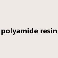polyamide resin是什么意思