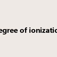 degree of ionization是什么意思