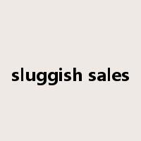 sluggish sales是什么意思