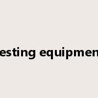 testing equipment是什么意思