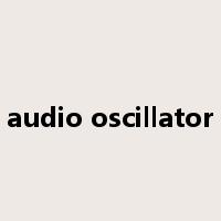 audio oscillator是什么意思