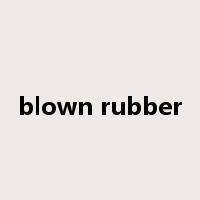 blown rubber是什么意思