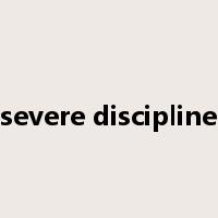 severe discipline是什么意思
