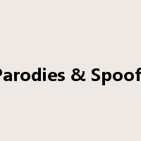 Parodies & Spoofs是什么意思