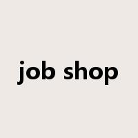 job shop是什么意思