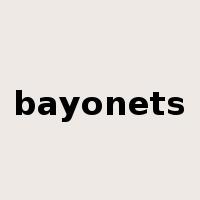 bayonets是什么意思