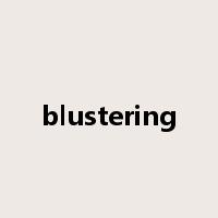 blustering是什么意思
