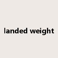 landed weight是什么意思