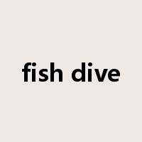 fish dive是什么意思