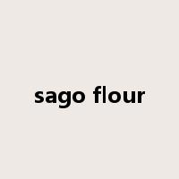 sago flour是什么意思