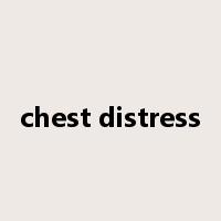 chest distress是什么意思