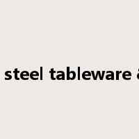 Stainless steel tableware & cutlery是什么意思