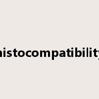 histocompatibility是什么意思